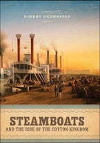 Steamboats and the Rise of the Cotton Kingdom