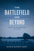 The Battlefield and Beyond The Battlefield and Beyond