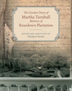 The Garden Diary of Martha Turnbull, Mistress of Rosedown Plantation