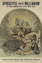 Apocalypse and the Millennium in the American Civil War Era Apocalypse and the Millennium in the American Civil War Era