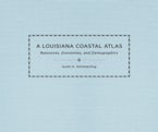 A Louisiana Coastal Atlas