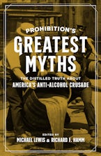 Prohibition’s Greatest Myths