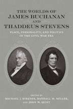 The Worlds of James Buchanan and Thaddeus Stevens
