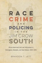 Race, Crime, and Policing in the Jim Crow South Race, Crime, and Policing in the Jim Crow South