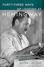 Cover of 'Forty-Three Ways of Looking at Hemingway' by Jeffrey Meyers 