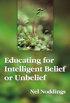 Educating for Intelligent Belief and Unbelief