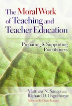 The Moral Work of Teaching and Teacher Education The Moral Work of Teaching and Teacher Education
