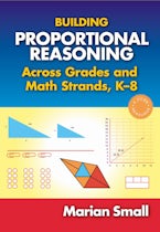 Building Proportional Reasoning Across Grades and Math Strands, K-8 Building Proportional Reasoning Across Grades and Math Strands, K-8