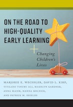 On the Road to High-Quality Early Learning On the Road to High-Quality Early Learning