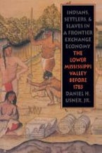 Indians, Settlers, and Slaves in a Frontier Exchange Economy Indians, Settlers, and Slaves in a Frontier Exchange Economy