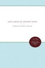 Love Lyrics of Ancient Egypt Love Lyrics of Ancient Egypt