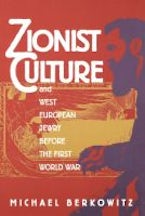 Zionist Culture and West European Jewry Before the First World War Zionist Culture and West European Jewry Before the First World War