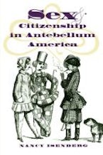 Sex and Citizenship in Antebellum America Sex and Citizenship in Antebellum America