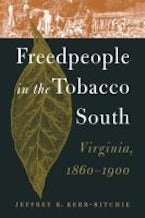 Freedpeople in the Tobacco South Freedpeople in the Tobacco South