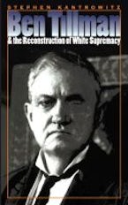 Ben Tillman and the Reconstruction of White Supremacy Ben Tillman and the Reconstruction of White Supremacy