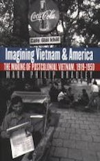 Imagining Vietnam and America Imagining Vietnam and America