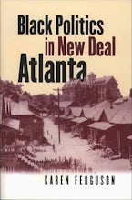 Black Politics in New Deal Atlanta Black Politics in New Deal Atlanta