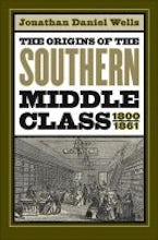The Origins of the Southern Middle Class, 1800-1861 The Origins of the Southern Middle Class, 1800-1861