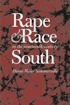 Rape and Race in the Nineteenth-Century South Rape and Race in the Nineteenth-Century South