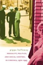 Sexuality, Politics, and Social Control in Virginia, 1920-1945 Sexuality, Politics, and Social Control in Virginia, 1920-1945