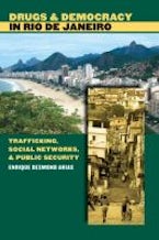 Drugs and Democracy in Rio De Janeiro Drugs and Democracy in Rio De Janeiro