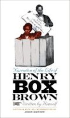 Narrative of the Life of Henry Box Brown, Written by Himself Narrative of the Life of Henry Box Brown, Written by Himself