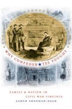 Why Confederates Fought Why Confederates Fought