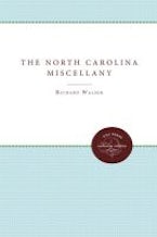 The North Carolina Miscellany The North Carolina Miscellany
