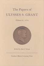 The Papers of Ulysses S.Grant V. 25; 1874