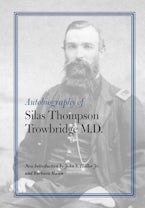 Autobiography of Silas Thompson Trowbridge M.D.