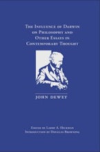 The Influence of Darwin on Philosophy and Other Essays in Contemporary Thought The Influence of Darwin on Philosophy and Other Essays in Contemporary Thought