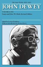 The Collected Works of John Dewey V. 8; 1933, Essays and How We Think