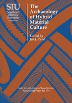 The Archaeology of Hybrid Material Culture The Archaeology of Hybrid Material Culture