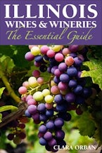 Illinois Wines and Wineries Illinois Wines and Wineries