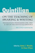 Quintilian on the Teaching of Speaking and Writing Quintilian on the Teaching of Speaking and Writing