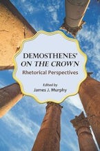 Demosthenes ""on the Crown Demosthenes ""on the Crown