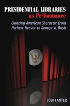 Presidential Libraries As Performance