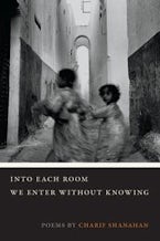 Into Each Room We Enter Without Knowing Into Each Room We Enter Without Knowing