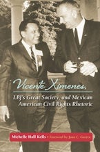 Vicente Ximenes, LBJ’s Great Society, and Mexican American Civil Rights Rhetoric