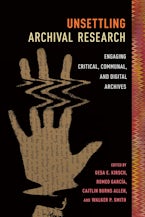 Unsettling Archival Research