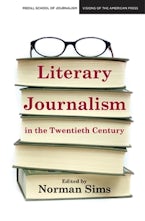 Literary Journalism in the Twentieth Century Literary Journalism in the Twentieth Century