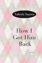 How I Got Him Back How I Got Him Back