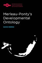 Merleau-Pontys Developmental Ontology Merleau-Pontys Developmental Ontology