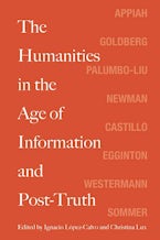 The Humanities in the Age of Information and Post-Truth
