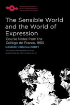 The Sensible World and the World of Expression The Sensible World and the World of Expression