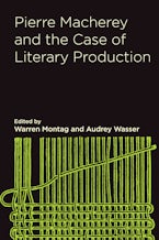 Pierre Macherey and the Case of Literary Production