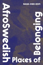 AfroSwedish Places of Belonging AfroSwedish Places of Belonging