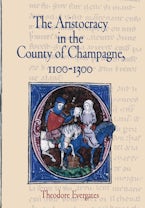 The Aristocracy in the County of Champagne, 1100-1300