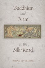 Buddhism and Islam on the Silk Road