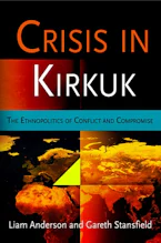 Cover of 'Crisis in Kirkuk' by Liam Anderson and Gareth Stansfield 